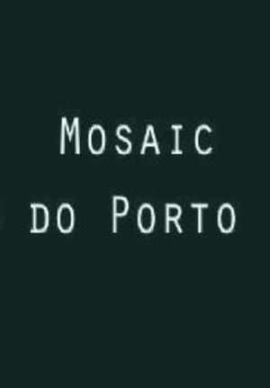 Mosaic do Porto's poster