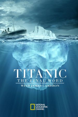 Titanic: The Final Word with James Cameron's poster