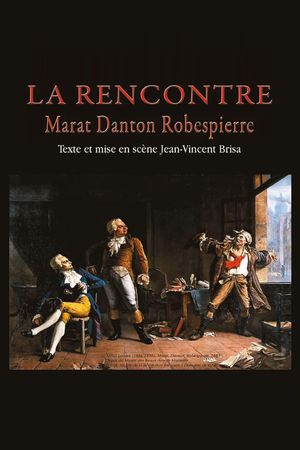 La Rencontre - Danton, Marat, Robespierre's poster
