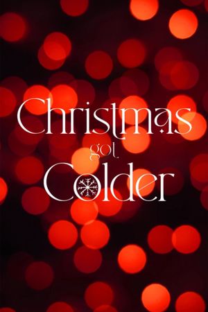 Christmas Got Colder's poster