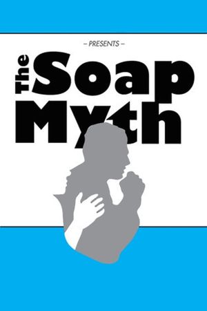 The Soap Myth's poster