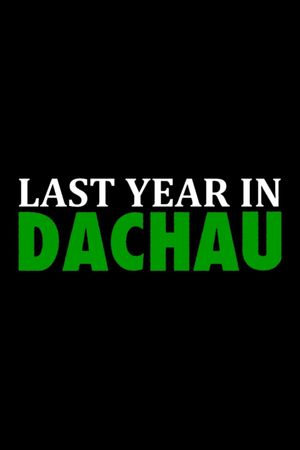 Last Year in Dachau's poster