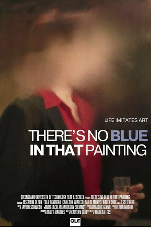 There's No Blue In That Painting's poster