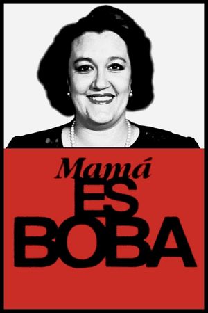 Mamá es boba's poster