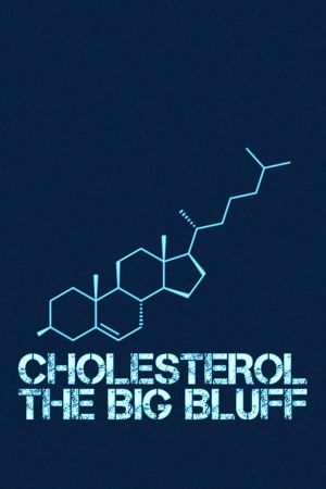 Cholesterol: The Great Bluff's poster