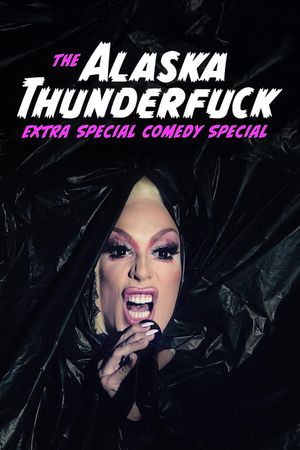 The Alaska Thunderfuck Extra Special Comedy Special's poster