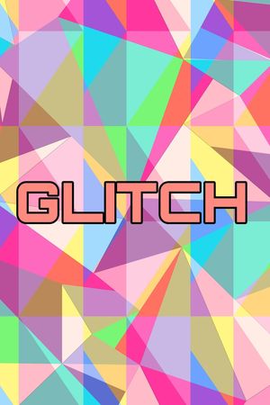 Glitch's poster