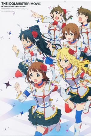 The Idolmaster Movie: Beyond the Brilliant Future!'s poster