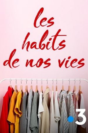 Les habits de nos vies's poster