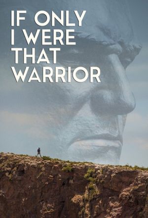 If Only I Were That Warrior's poster