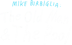 Mike Birbiglia: The Old Man and the Pool's poster