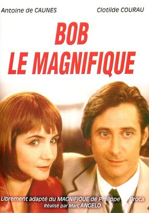 Bob le magnifique's poster