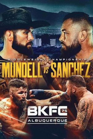 BKFC 75: Mundell vs. Sanchez's poster