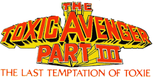 The Toxic Avenger Part III: The Last Temptation of Toxie's poster