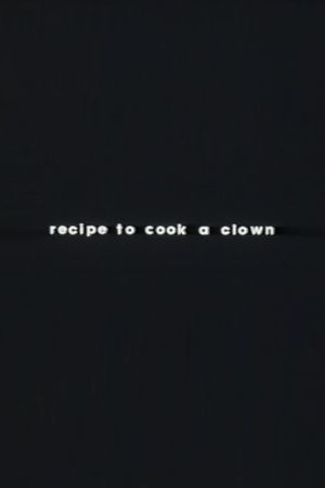 Recipe to Cook a Clown's poster image