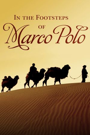 In the Footsteps of Marco Polo's poster