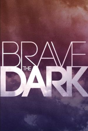 Brave the Dark's poster