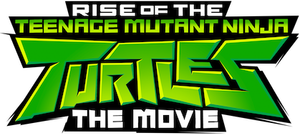 Rise of the Teenage Mutant Ninja Turtles: The Movie's poster