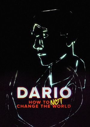 DARIO - How To Not Change The World's poster