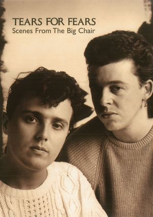 Tears For Fears - Scenes from the Big Chair's poster