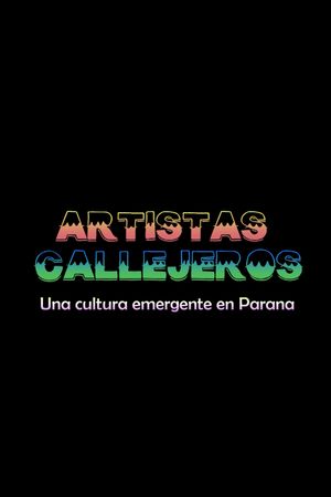 Artistas Callejeros: una cultura emergente en Paraná's poster