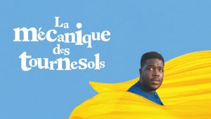 La mécanique des tournesols's poster