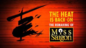 The Heat Is Back On: The Remaking of Miss Saigon's poster