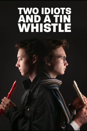 Two Idiots and a Tin Whistle's poster