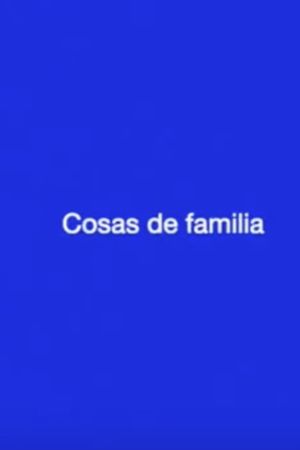 Cosas de familia's poster