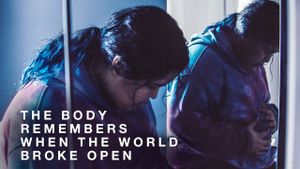 The Body Remembers When the World Broke Open's poster