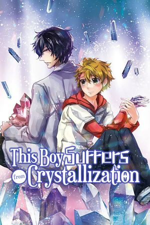 This Boy Suffers from Crystallization's poster