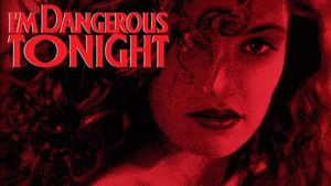 I'm Dangerous Tonight's poster