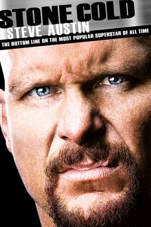 Stone Cold Steve Austin: The Bottom Line on the Most Popular Superstar of All Time's poster