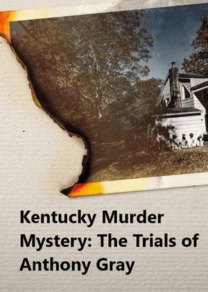 Kentucky Murder Mystery: The Trials of Anthony Gray's poster