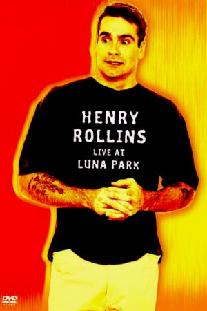 Henry Rollins: Live at Luna Park's poster