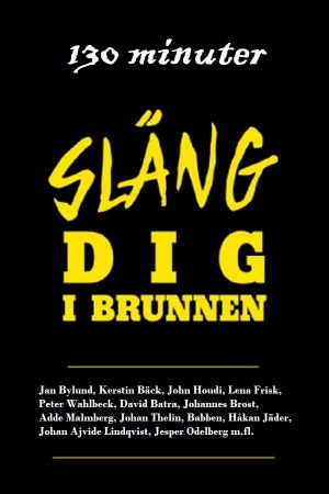 130 minuter - Släng dig i brunnen's poster