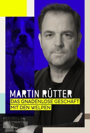 Martin Rütter – Das gnadenlose Geschäft mit den Welpen's poster image