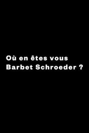 What Are You Up To, Barbet Schroeder?'s poster