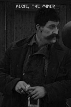 Algie, the Miner's poster