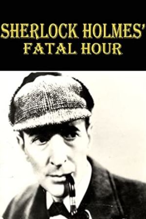 Sherlock Holmes' Fatal Hour's poster