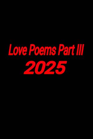 Love Poems Part III's poster