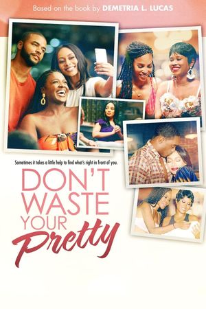 Don't Waste Your Pretty's poster