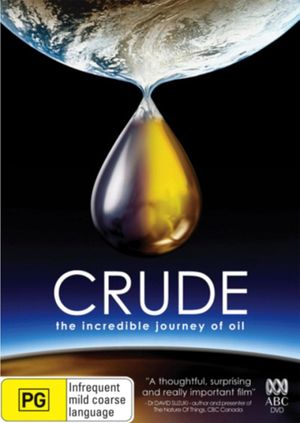 Crude: The Incredible Journey of Oil's poster image