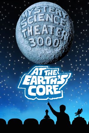 Mystery Science Theater 3000: At the Earth's Core's poster