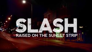 Slash: Raised On the Sunset Strip's poster