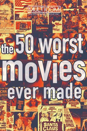 The 50 Worst Movies Ever Made's poster