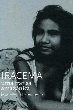 Iracema: Uma Transa Amazônica's poster