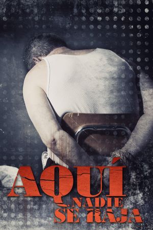 Aquí nadie se raja's poster