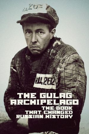 The Gulag Archipelago: The Book That Changed Russian History's poster