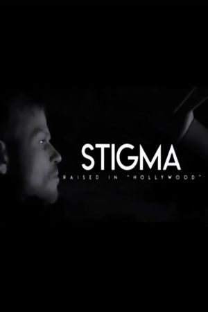 Stigma: Raised in Hollywood's poster